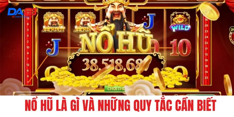 Nổ hũ là gì và những quy tắc cần biết