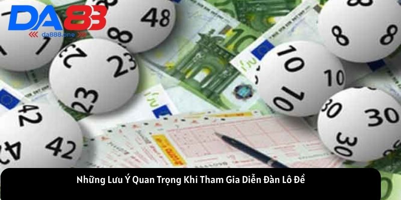 Những Lưu Ý Quan Trọng Khi Tham Gia Diễn Đàn Lô Đề